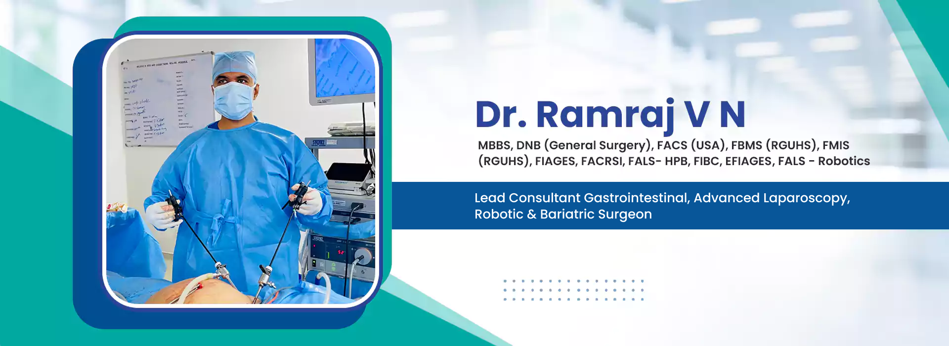 Dr. Ramraj V N - Lead Consultant Gastrointestinal, Advanced Laparoscopy, Robotic & Bariatric Surgeon
